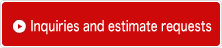 Click here for inquiries or estimate requests